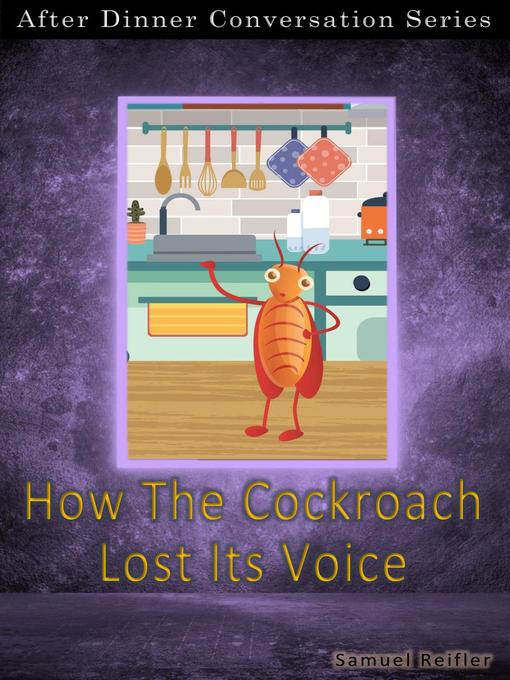 Title details for How the Cockroach Lost Its Voice by Samuel Reifler - Available